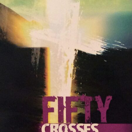 FIFTY CROSSES - POEMS TO MY KING